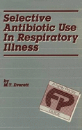 Selective Antibiotic Use in Respiratory Illness: A Family Practice Guide