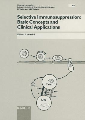 Selective Immunosuppression: Basic Concepts and Clinical Applications - Adorini, L. (Editor), and Platts-Mills, T.A.E. (Series edited by)