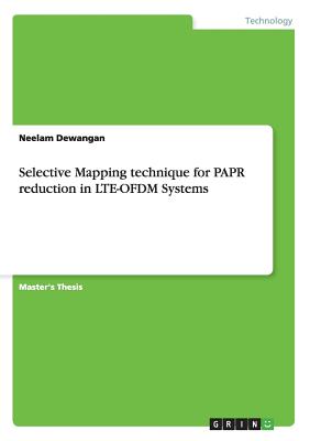 Selective Mapping technique for PAPR reduction in LTE-OFDM Systems - Dewangan, Neelam