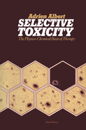 Selective Toxicity: The physico-chemical basis of therapy