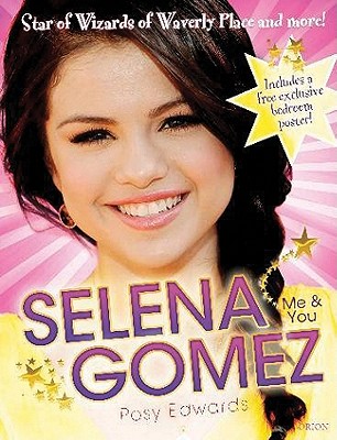 Selena Gomez: Me & You - Edwards, Posy