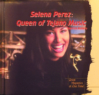 Selena Perez: Queen of Tejano Music