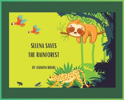 Selena Saves the Rainforest - Bidari, Ashwini