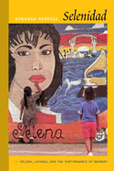 Selenidad: Selena, Latinos, and the Performance of Memory