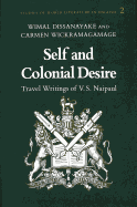 Self and Colonial Desire: Travel Writings of V.S. Naipaul