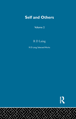 Self and Others: Selected Works of R D Laing Vol 2 - Laing, R D, M.D.