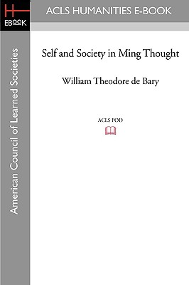 Self and Society in Ming Thought - De Bary, William Theodore