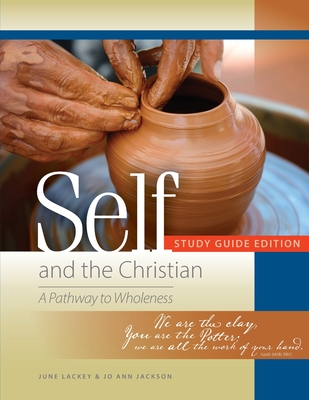 Self and the Christian Study Guide Edition: A Pathway to Wholeness - Jackson, Jo Ann