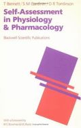 Self-Assessment in Physiology and Pharmacology - Bennett, Terence, and Gardiner, S M, and Tomlinson, Dylan Ronald