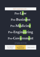 Self-Awareness for Pre-Law, Pre-Business, Pre-Medicine, Pre-Engineering, Pre-Government: An Experience Like No Other