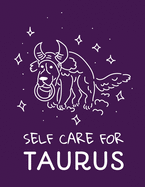 Self Care For Taurus: For Adults For Autism Moms For Nurses Moms Teachers Teens Women With Prompts Day and Night Self Love Gift