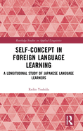 Self-Concept in Foreign Language Learning: A Longitudinal Study of Japanese Language Learners