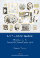 Self-Conscious Realism: Metafiction and the Nineteenth-Century Russian Novel