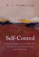 Self-Control: Individual Differences and What They Mean for Personal Responsibility and Public Policy