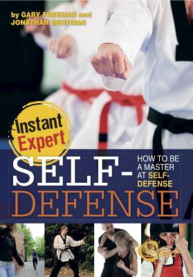 Self-Defense: How to Be a Master at Self-Defense - Freeman, Gary, and Bentman, Jonathan