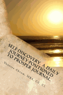 Self-Discovery. a Daily Journey-Positioned to Prosper.