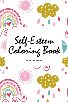 Self-Esteem and Confidence Coloring Book for Girls (6x9 Coloring Book / Activity Book) - Blake, Sheba