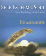 Self-Esteem and the Soul: From Psychology to Spirituality