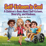 Self-Esteem is Cool: A children's Book About Self-Esteem, Diversity, and Kindness