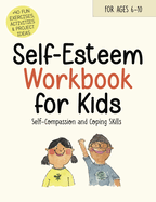Self-Esteem Workbook for Kids: Understanding Feelings, Self-Compassion and Coping Skills