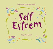 Self Esteem - Satir, Virginia, and Deck, Jo Ann (Prologue by)
