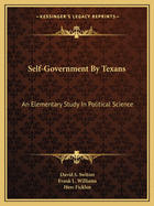 Self-Government by Texans: An Elementary Study in Political Science
