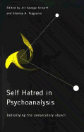 Self-Hatred in Psychoanalysis: Detoxifying the Persecutory Object