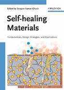 Self-Healing Materials: Fundamentals, Design Strategies, and Applications - Ghosh, Swapan Kumar (Editor)