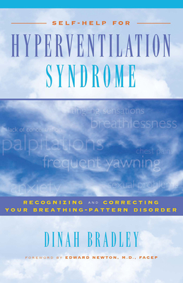 Self-Help for Hyperventilation Syndrome: Recognizing and Correcting Your Breathing Pattern Disorder - Bradley, Dinah, and Newton, Edward, MD, M D (Foreword by)