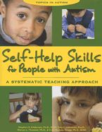 Self-Help Skills for People with Autism: A Systematic Teaching Approach - Anderson, Stephen R, Professor, and Jablonski, Amy L, and Thomeer, Marcus L