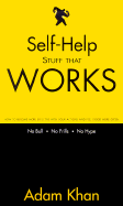 Self-Help Stuff That Works: How to Become More Effective with Your Actions and Feel Good More Often