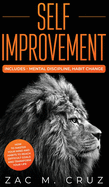 Self Improvement: Includes-Mental Discipline, Habit Change. How to Master your Mind and Habits to Reach Difficult Goals and Transform your Life.