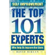 Self Improvement the Top 101 Experts Who Help Us Improve Our Lives