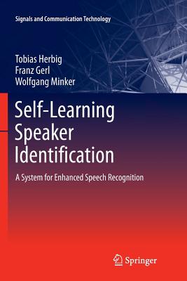 Self-Learning Speaker Identification: A System for Enhanced Speech Recognition - Herbig, Tobias, and Gerl, Franz, and Minker, Wolfgang