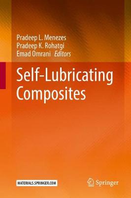 Self-Lubricating Composites - Menezes, Pradeep L (Editor), and Rohatgi, Pradeep K (Editor), and Omrani, Emad (Editor)