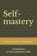 Self-mastery: Guideposts on the Covenant Path