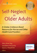 Self-Neglect in Older Adults: A Global, Evidence-Based Resource for Nurses and Other Healthcare Providers