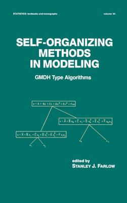 Self-Organizing Methods in Modeling: Gmdh Type Algorithms - Farlow, Stanley J