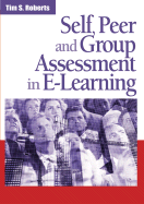 Self, Peer and Group Assessment in E-Learning