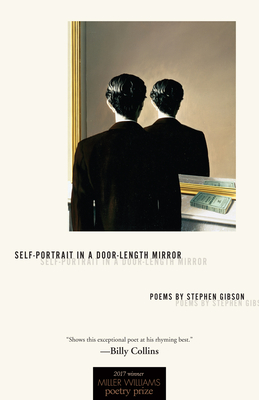 Self-Portrait in a Door-Length Mirror: Poems - Gibson, Stephen