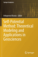 Self-Potential Method: Theoretical Modeling and Applications in Geosciences