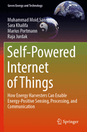 Self-powered Internet of Things: How Energy Harvesters can Enable Energy-Positive Sensing, Processing, and Communication