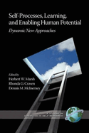 Self-Processes, Learning, and Enabling Human Potential: Dynamic New Approaches (Hc)