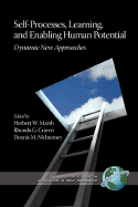 Self-Processes, Learning, and Enabling Human Potential: Dynamic New Approaches (PB) - Marsh, Herbert W (Editor), and Craven, Rhonda G (Editor), and McInerney, Dennis M (Editor)