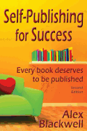 Self-Publishing for Success: Every Book Deserves to Be Published