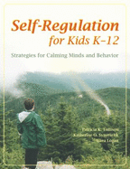 Self-Regulation for Kids K-12: Strategies for Calming Minds and Behavior