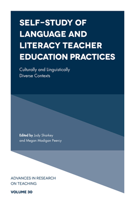 Self-Study of Language and Literacy Teacher Education Practices: Culturally and Linguistically Diverse Contexts - Sharkey, Judy (Editor), and Peercy, Megan Madigan (Editor)