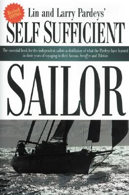 Self Sufficient Sailor - Pardey, Lin, and Pardey, Larry