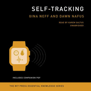 Self-Tracking: The Mit Press Essential Knowledge Series