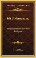 Self Understanding: Through Psychology and Religion